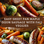Easy Sheet Pan Maple Dijon Sausage Fall Veggies