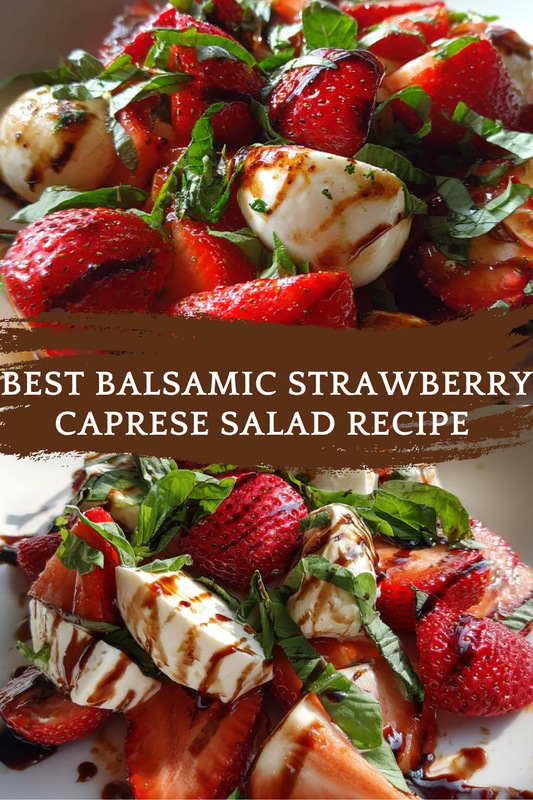 Best Balsamic Strawberry Caprese Salad Recipe