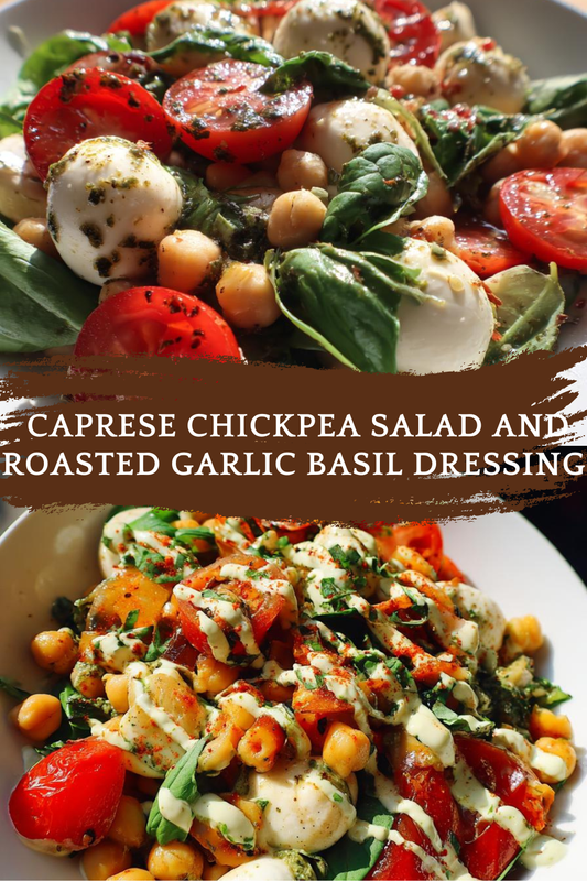 Caprese Chickpea Salad with Roasted Garlic Basil Dressing