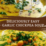 Easy Garlic Chickpea Soup Recipe Creamy Comfort Food for Any Season