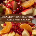 Healthy Thanksgiving Fall Fruit Salad