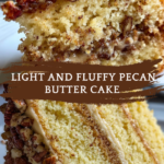 Light and Fluffy Pecan Butter Cake