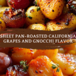 Sheet Pan-Roasted California Grapes and Gnocchi