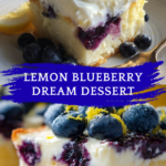 Lemon Blueberry Dream Dessert – Creamy, Fruity, and Completely Irresistible