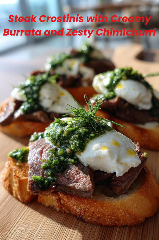 Steak Crostinis with Burrata and Chimichurri